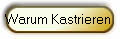 Warum Kastrieren 